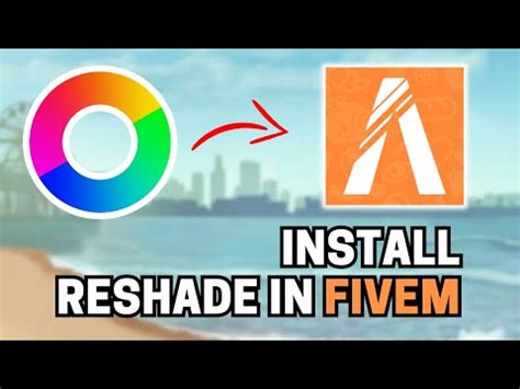 How To Install Reshade For FiveM 2023 Installation Tutorial For