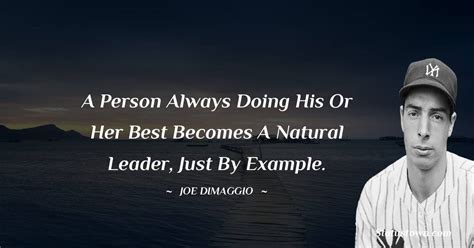 A Person Always Doing His Or Her Best Becomes A Natural Leader Just By