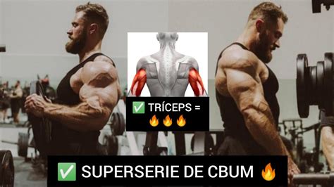 Cbum Y Su Superserie Para Tr Ceps T Cnica De Alta Intensidad