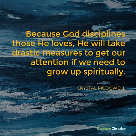 God’s Discipline – Crystal McDowell | Deeper Christian Quotes