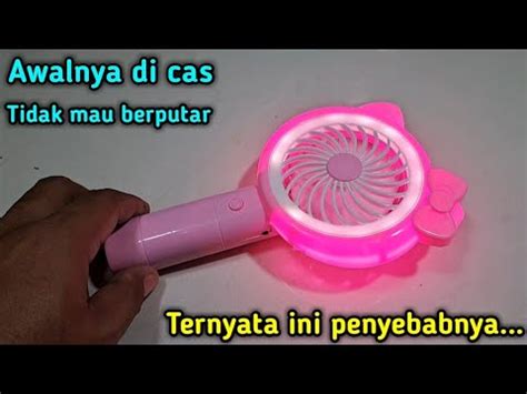 Di Cas Tidak Mau Berputar Kipas Mini Karakter Led Ini Ternyata Ininya