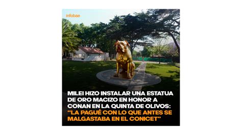 No Javier Milei No Instal Una Estatua De Oro En Honor A Su Perro En