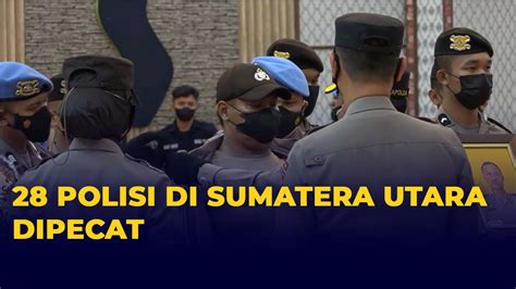 Polisi Di Sumut Dipecat Salah Satunya Oknum Yang Cabuli Istri