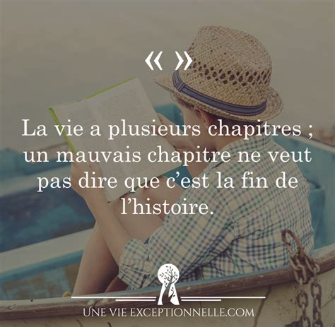 La Vie A Plusieurs Chapitres Un Mauvais Chapitre Ne Veut Pas Dire Que