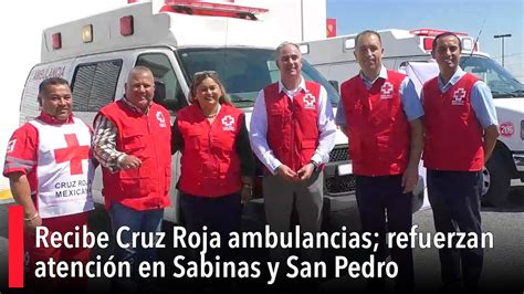 Recibe Cruz Roja ambulancias refuerzan atención en Sabinas y San Pedro