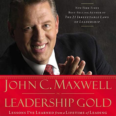 Leadership Gold Lessons Ive Learned From A Lifetime Of Leading Audio