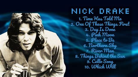 Nick Drake Essential Hits For Every Music Lover Premier Songs Playlist