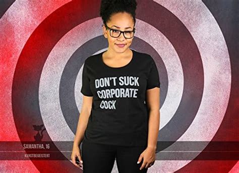 Don T Suck Corporate Cock Damen T Shirt Von Katerlikoli Amazon De