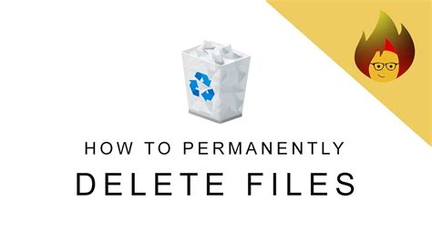 Permanently Delete Files