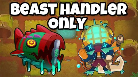 Beast Handler Only Elite Bloonarius Bloons Td Youtube