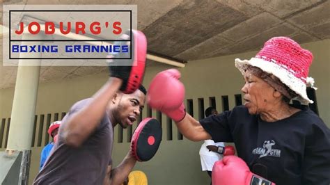 Johannesburgs Boxing Grannies Youtube