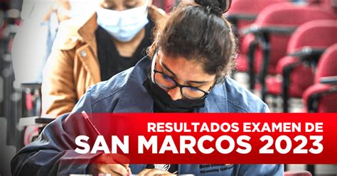 Resultados Examen De San Marcos Ingresantes Y Puntajes De Humanidades