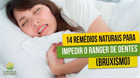 14 remédios naturais para impedir o ranger de dentes bruxismo YouTube