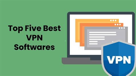 Top Five Best Vpn Softwares