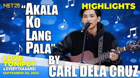 Love Tonipet And Everythaaang Akala Ko Lang Pala By Carl Dela Cruz