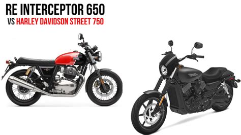 Royal Enfield Interceptor 650 VS Harley Davidson Street 750 Comparison