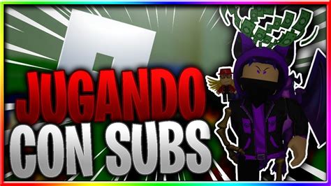 JUGANDO CON SUBS ROBLOX YouTube