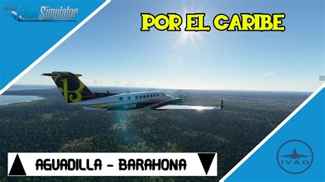 TOUR VFR WORLD TOUR 2020 IVAO TJBQ MDBH ETAPA 43 B350 YouTube