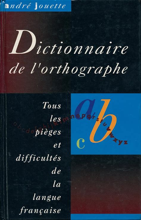 Amazon fr Dictionnaire de l orthographe Tous les pièges et