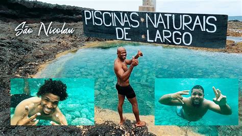 Piscina Natural Largo Ilha S O Nicolau Youtube