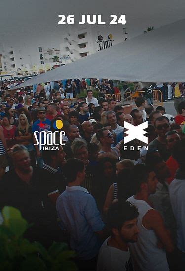 Space Ibiza Week 14 Tickets At Eden Ibiza In Sant Antoni De Portmany By