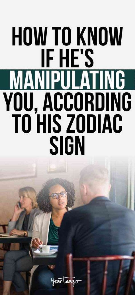 How To Know If Hes Manipulating You According To His Zodiac Sign