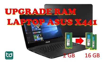 Tutorial Upgrade Ram Laptop Asus X441 Technodand Youtube