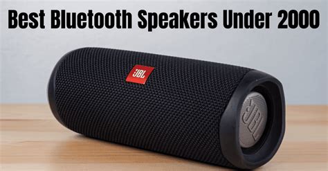 Best Bluetooth Speakers Under 2000 Expert S Pick