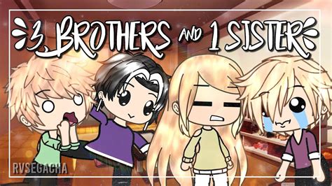 3 Brothers 1 Sister Gacha Life Gacha Life Mini Movie Glmm Youtube