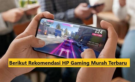 Berikut Rekomendasi HP Gaming Murah Terbaru