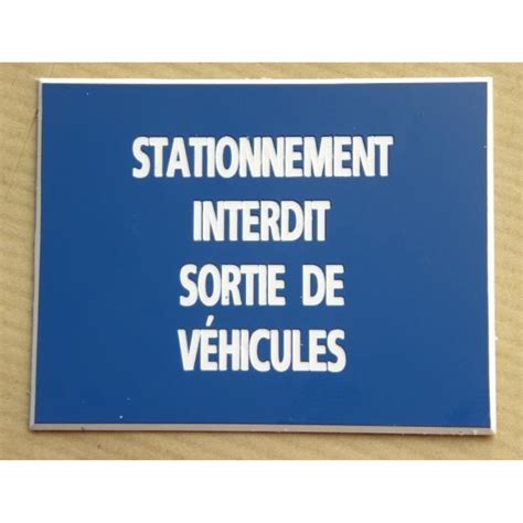 Plaque gravée panneau STATIONNEMENT INTERDIT SORTIE DE VÉHICULES ft