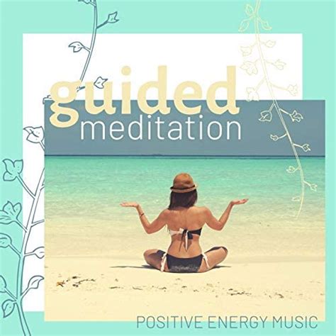 Guided Meditation Positive Energy Music Mindfulness Music Digital Music