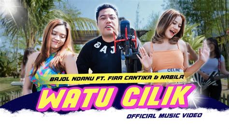 Watu Cilik Fira Cantika Nabila X Bajol Ndanu Official Music Video