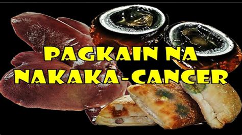 10 Pagkain Na Nakaka CANCER Na Dapat IWASAN Health Is Wealth YouTube