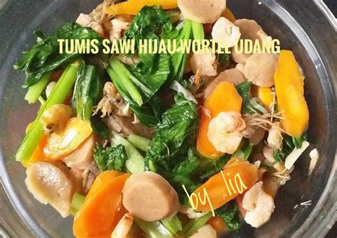 resep tumis sawi hijau wortel udang oleh liawati iskandar cookpad