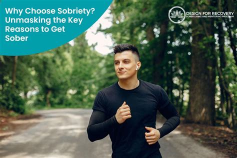 Why Choose Sobriety Unmasking The Key Reasons To Get Sober