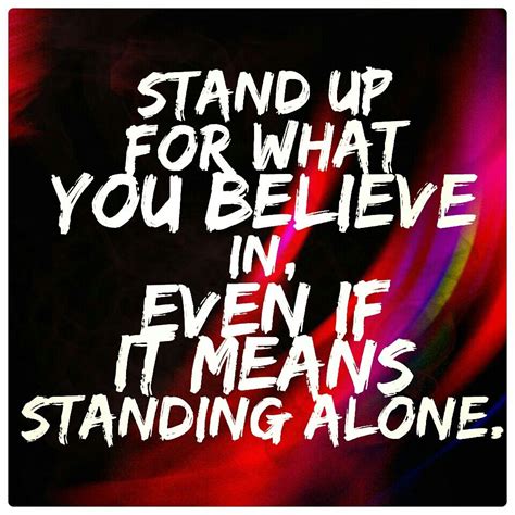 Stand Up For What You Believe In Real Quotes Quotes Deep Stand Up