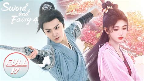 【eng Sub Full】sword And Fairy 4 Ep17 Yun Tianhe And Liu Mengli