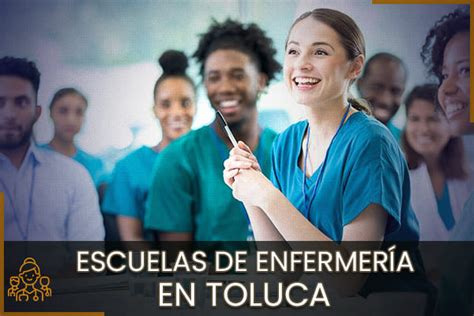 Las Mejores Escuelas de Enfermería en Toluca 2025