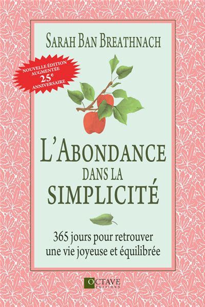 L abondance dans la simplicité 365 jours pour retrouver une vie