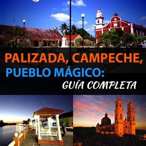 Palizada Campeche Pueblo M Gico Gu A Definitiva Tips Para Tu Viaje