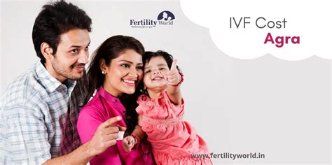 Ivf Cost In Agra Fertilityworld