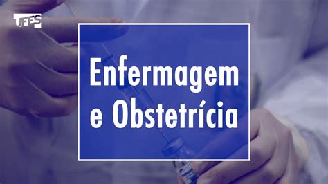 Enfermagem E Obstetr Cia Ufes Campus De Maru Pe Youtube