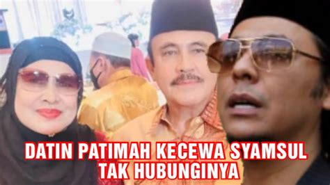 Datin Patimah Ismail Kecewa Syamsul Tak Hubungi Langsung Walaupun Sudah