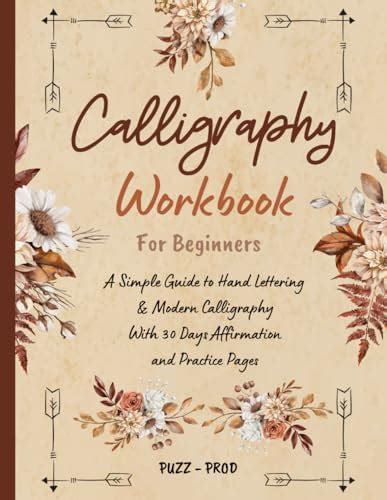 Calligraphy Workbook For Beginners: A Simple Guide to Hand Lettering & Modern Calligraphy With ...