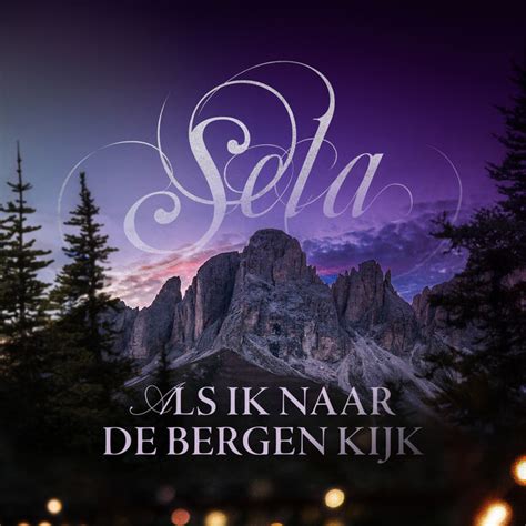 Als Ik Naar De Bergen Kijk Single By Sela Spotify