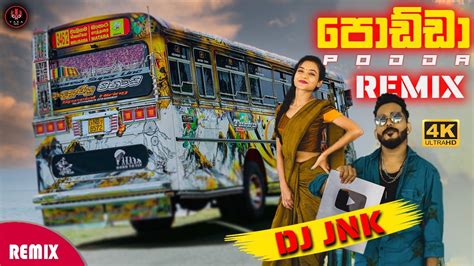 Podda පඩඩ Bus Dj Remix DJ JNK x MONIYO x ROY YouTube