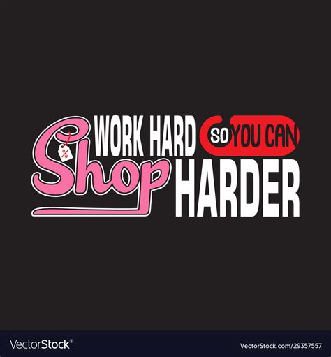 Shopping Quotes And Slogan Good For T Shirt Work Vector Image