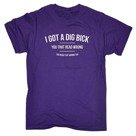 Slogans Mens I Got A Dig Bick You That Read Wrong You Read That Wrong Too Loose Fit T