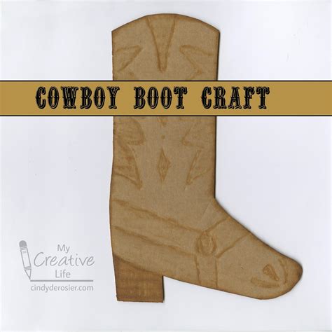 Cindy Derosier My Creative Life Cardboard Cowboy Boot Craft